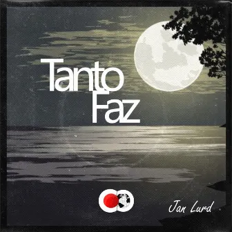 Tanto Faz by Jan Lurd