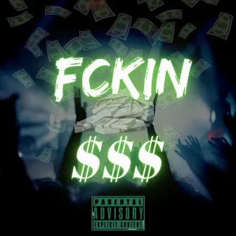 Fckin' $$$ by Claudia Cherii