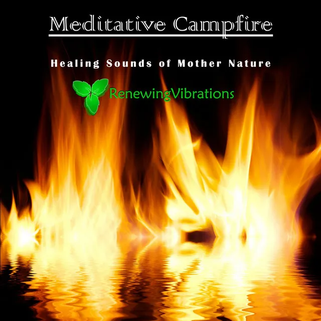 Meditative Campfire. Healing Sounds of Mother Nature. Great for Relaxation, Meditation, Sound Therapy and Sleep.