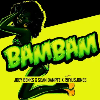 Bam Bam by Joey Benks