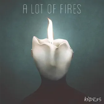 A LOT OF FIRES by Andr3s