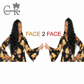 Face 2 Face by Claudette King