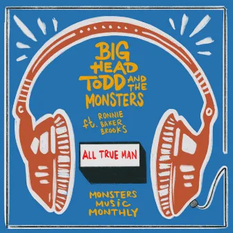 All True Man by Big Head Todd and The Monsters