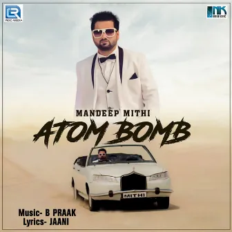 Atom Bomb by Mandeep Mithi