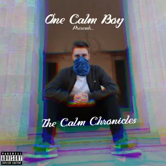 The Calm Chronicles, Pt. 1 by One Calm Boy