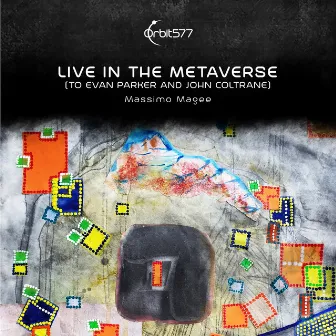 Live in the Metaverse (to Evan Parker and John Coltrane) by Massimo Magee