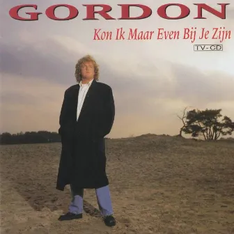 Kon ik maar even bij je zijn by Gordon