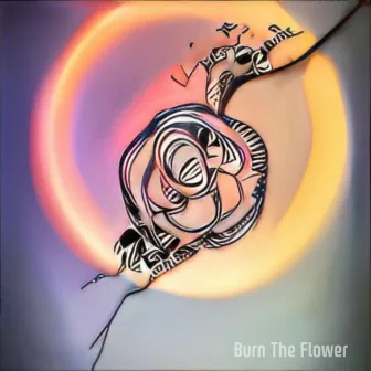 Burn The Flower by J.Fla