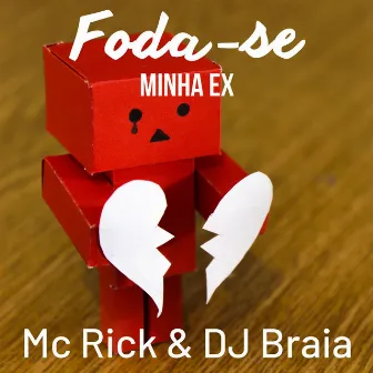 Foda-se Minha Ex (DJ Braia Remix) by DJ Braia