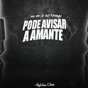 Pode Avisar a Amante by DJ Tribal