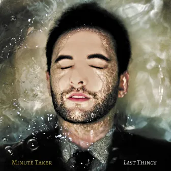 Last Things: 10th Anniversary Edition by Minute Taker