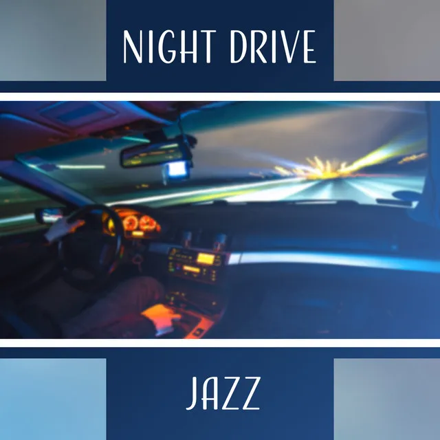 Night Drive Jazz: Evening Watch, Easy Listening, Relaxing Instrumental Music, City Cruise, Calm Background