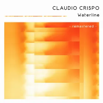 Waterline (Remastered) by Claudio Crispo