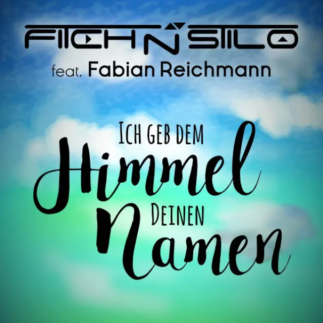 Ich geb dem Himmel Deinen Namen - Radio Edit