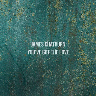 You've Got The Love by James Chatburn