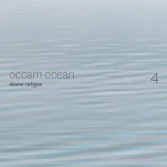 Occam Ocean, Vol. 4 by Éliane Radigue