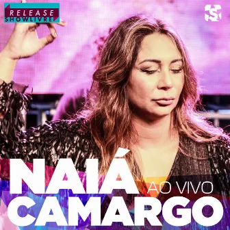 Naiá no Release Showlivre (Ao Vivo) by Naiá Camargo