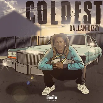 Coldest by Dallan Dizzy