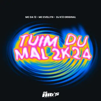 Tuim du Mal 2k24 by DJ K12 ORIGINAL