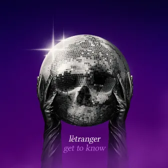 Get To Know by L'Étranger