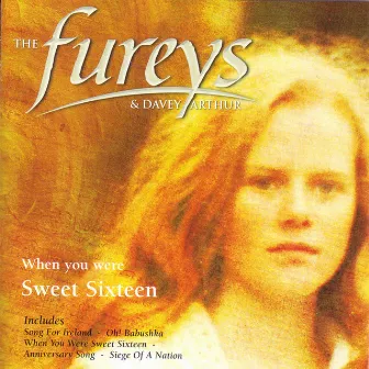 When You Were Sweet Sixteen by The Fureys & Davey Arthur