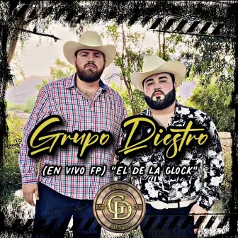 El de la Glock (En Vivo) by Grupo Diestro