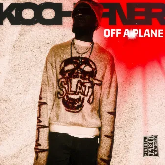 OFF A PLANE by Koo Hefner