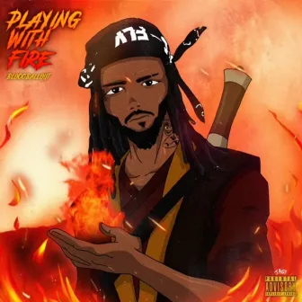 Playing With Fire by Blocc Ballout