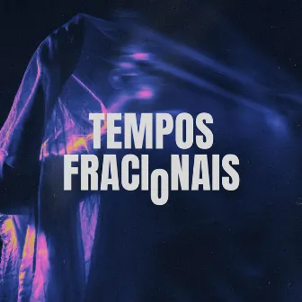 Tempos Fracionais by Filipe da Guia