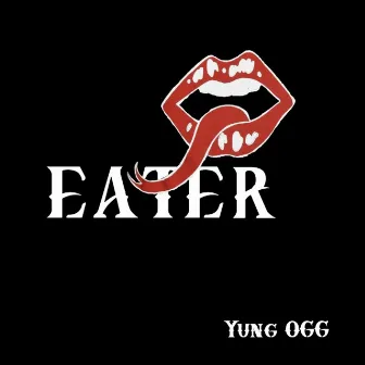 Eater by Yung OGG