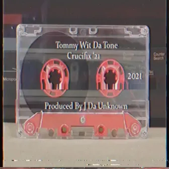 Crucifix '21 by Tommy Wit Da Tone