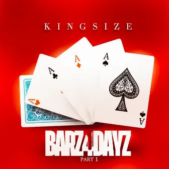 Barz4dayz, Pt. 1 by Kingsize