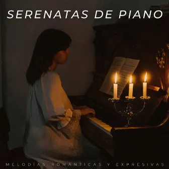 Serenatas De Piano: Melodías Románticas Y Expresivas by Unknown Artist