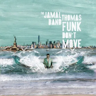 Funk Don't Move by Jamal Thomas Band