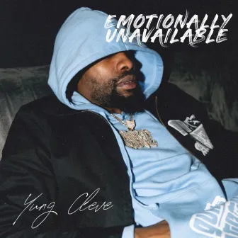 Emotionally Unavailable by Yung Cleve