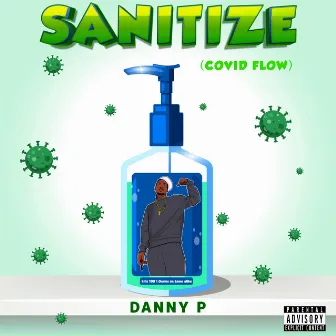 Sanitize (Covid Flow) by Danny P