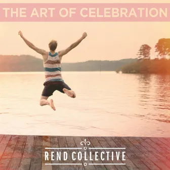 The Art Of Celebration (Commentary) by Rend Collective