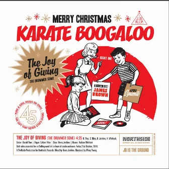 These are the J.B.s/The Joy of Giving (The Drummer Some) by Karate Boogaloo