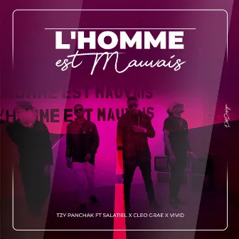 L'homme Est Mauvais by Tzy Panchak