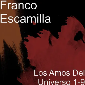 Los Amos Del Universo 1-9 by Franco Escamilla