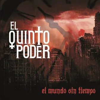 El Mundo Sin Tiempo by El Quinto Poder