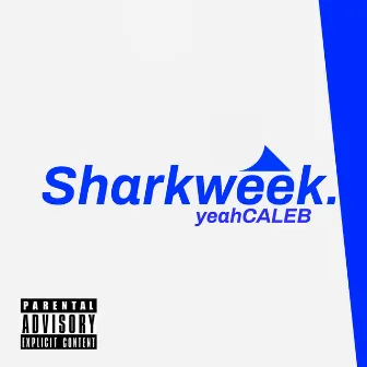 Sharkweek. by yeahCALEB