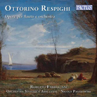 Respighi: Opere er flauto e orchestra by Nicola Paszkowski