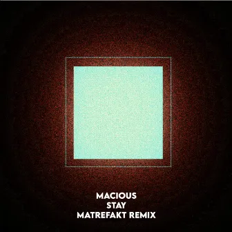 Stay (Matrefakt Remix) by Macious