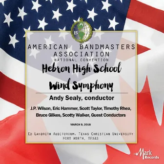 2018 American Bandmasters Association (ABA): Hebron High School Wind Symphony [Live] by Andy Sealy