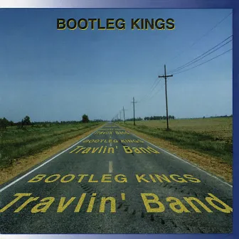 Travlin' Band by Bootleg Kings