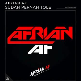 Sudah Pernah Tole by Afrian Af