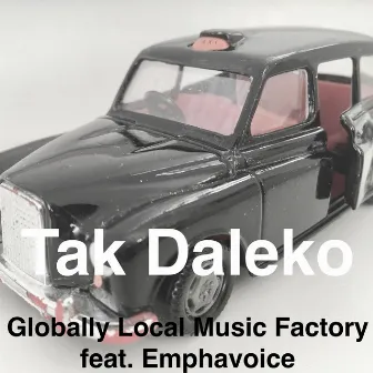 Tak Daleko (Extended) by Globally Local Music Factory