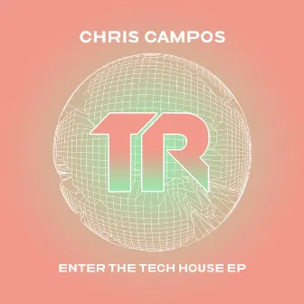 Enter The Tech House EP by Chris Campos