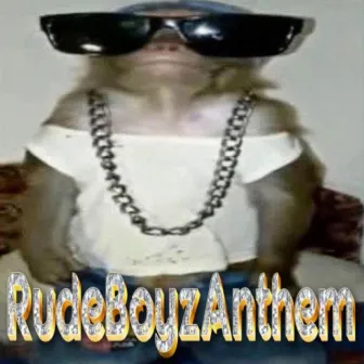 RudeBoyzAnthem by Unknown Artist